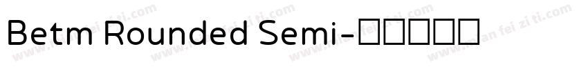 Betm Rounded Semi字体转换
